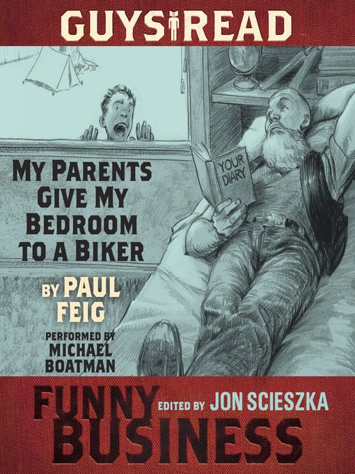 Title details for My Parents Give My Bedroom To a Biker by Paul Feig - Available